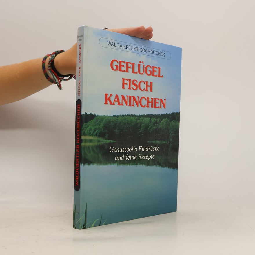 Hannelore Zinner Waldviertler Kochbücher: Geflügel - Fisch - Kaninchen