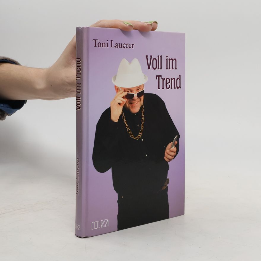 Toni Lauerer Voll im Trend