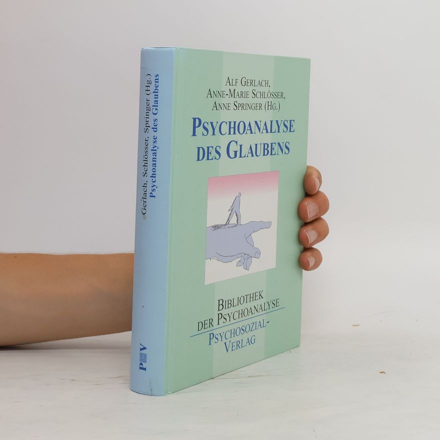 Alf Gerlach Psychoanalyse des Glaubens