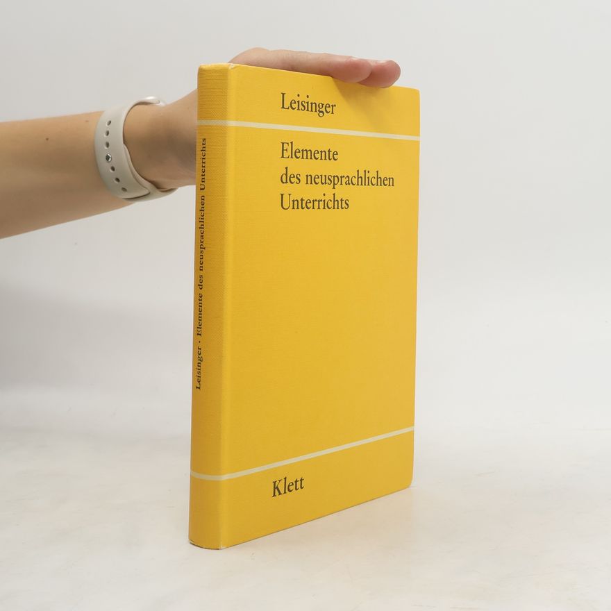 Fritz Leisinger Elemente des neusprachlichen Unterrichts