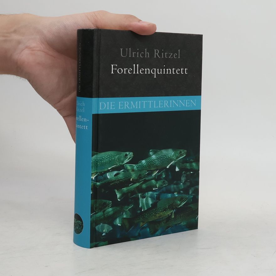 Ulrich Ritzel Forellenquintett: Die Ermittlerinnen