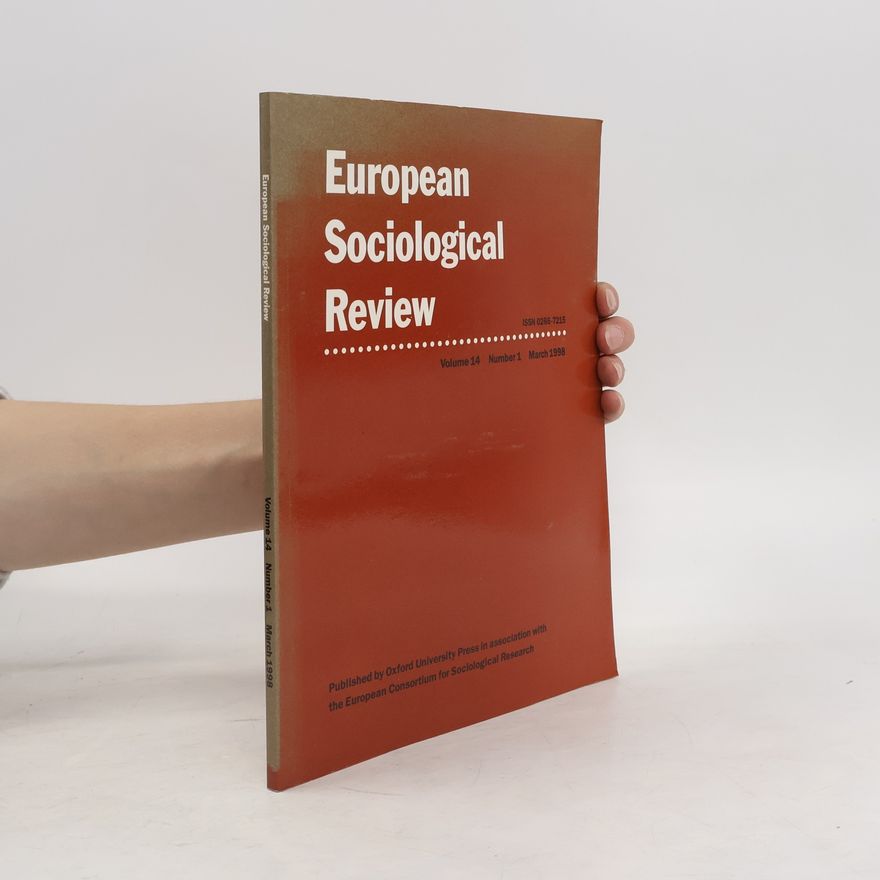 Kolektiv autorů European Sociological Review. Vol. 14, Number 1. March 1998