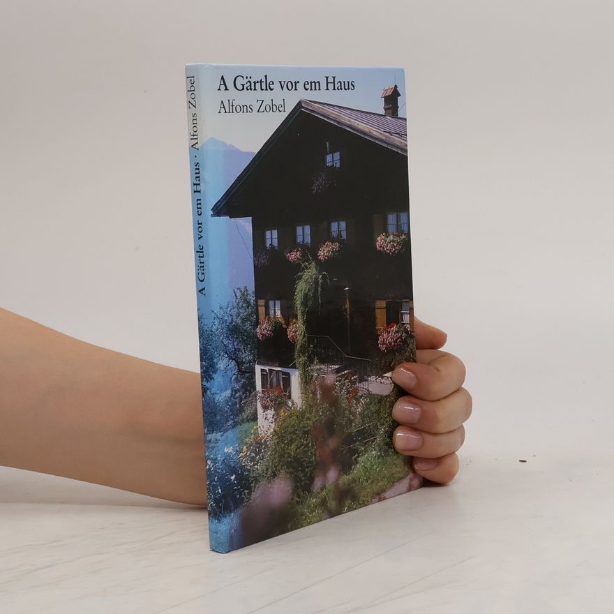 Alfons Zobel A Gärtle vor em Haus