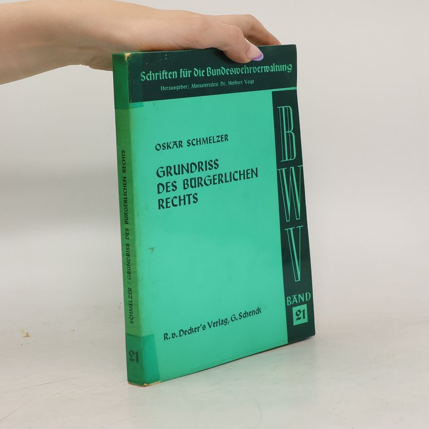 Oskar Schmelzer Grundriss des Bürgerlichen Rechts