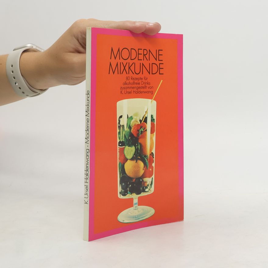 K. Ursel Haldenwang Moderne Mixkunde