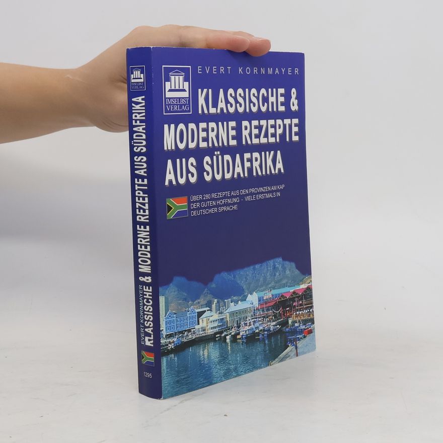 Evert Kornmayer Klassische & moderne Rezepte aus Südafrika