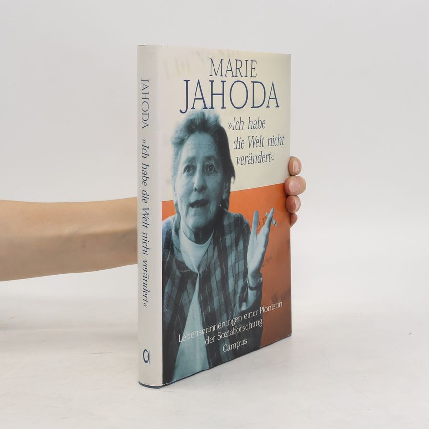 Marie Jahoda "Ich habe die Welt nicht verändert"