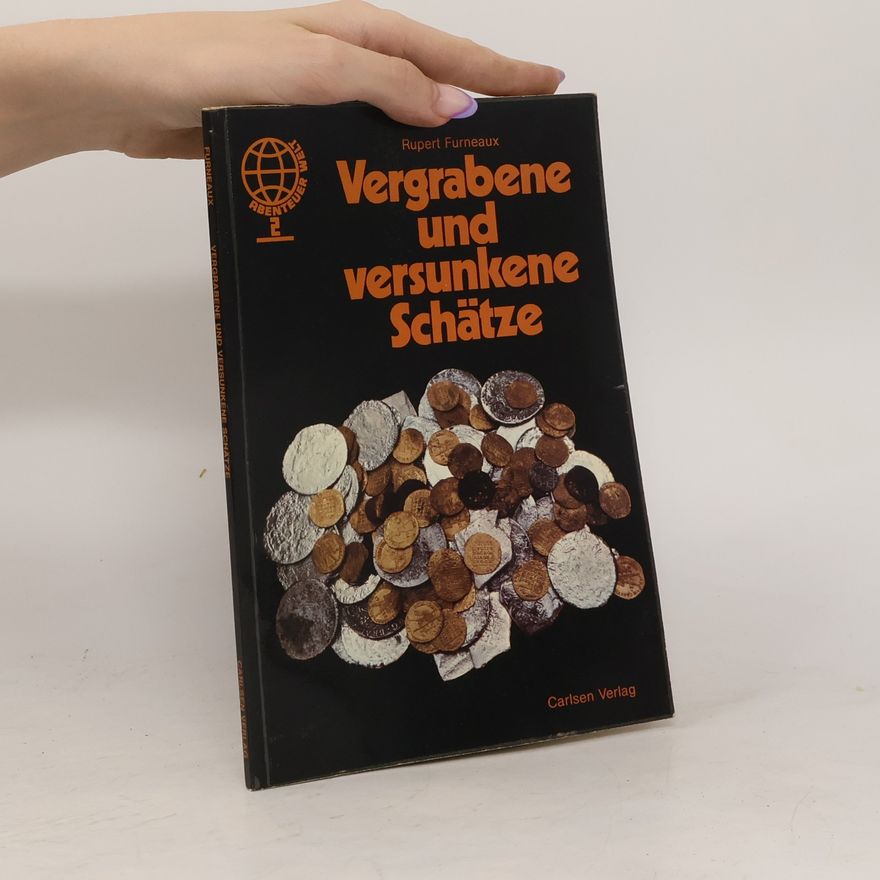 Rupert Furneaux Vergrabene und versunkene Schätze.