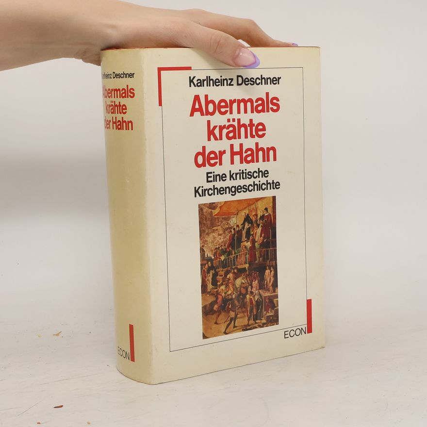 Karlheinz Deschner Abermals krähte der Hahn