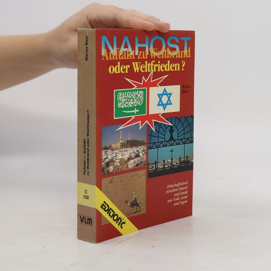 Marius Baar Nahost, Auftakt zu Weltbrand oder Weltfrieden?