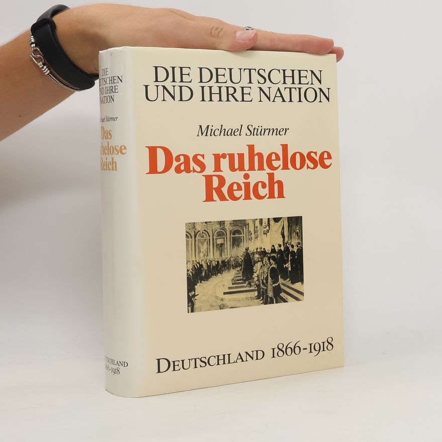 Michael Stürmer Das ruhelose Reich