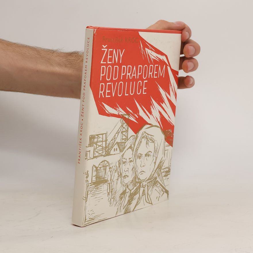 František Kroc Ženy pod praporem revoluce