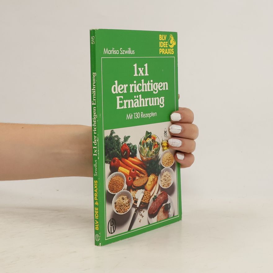 Marlisa Szwillus 1 x 1 [Einmaleins] der richtigen Ernährung