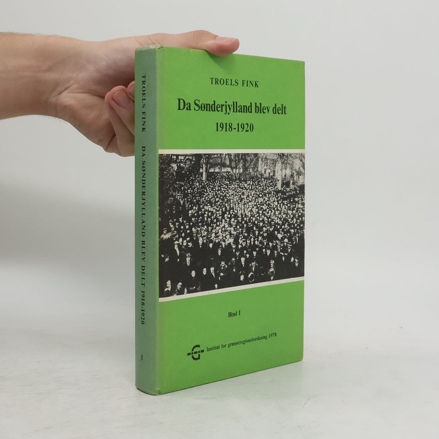 Troels Marstrand Trier Fink Da Sønderjylland blev delt 1918-1920