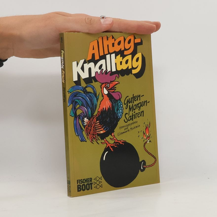 Elsemarie Maletzke Alltag - Knalltag. Guten-Morgen-Satiren