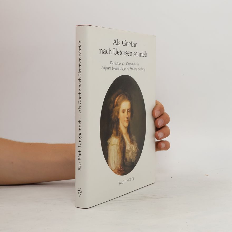 Elsa Plath Langheinrich Als Goethe nach Uetersen schrieb