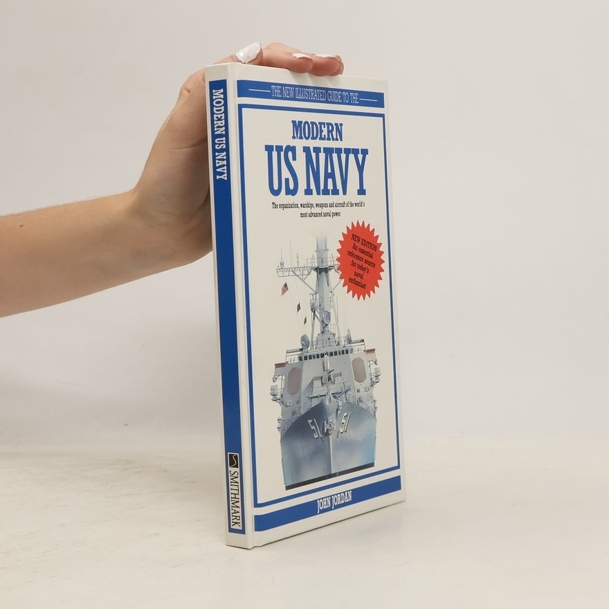 John Jordan The New Illustrated Guide to the Modern Us Navy