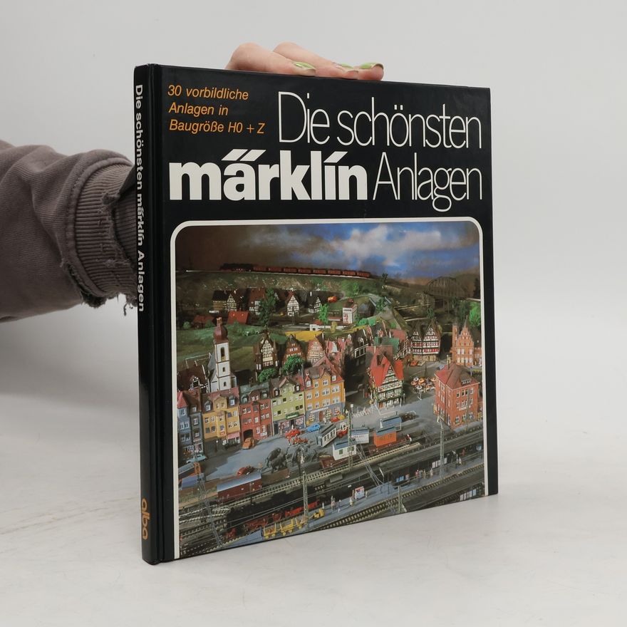 Collectif d'auteurs Die schönsten Märklin-Anlagen