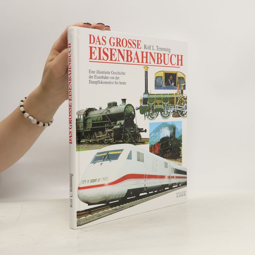 Rolf L. Temming Das grosse Eisenbahnbuch