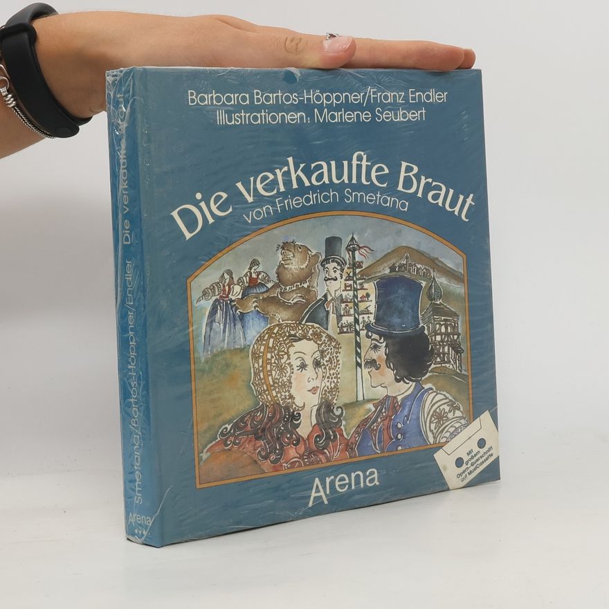 Barbara Bartos-Höppner Die verkaufte Braut von Friedrich Smetana