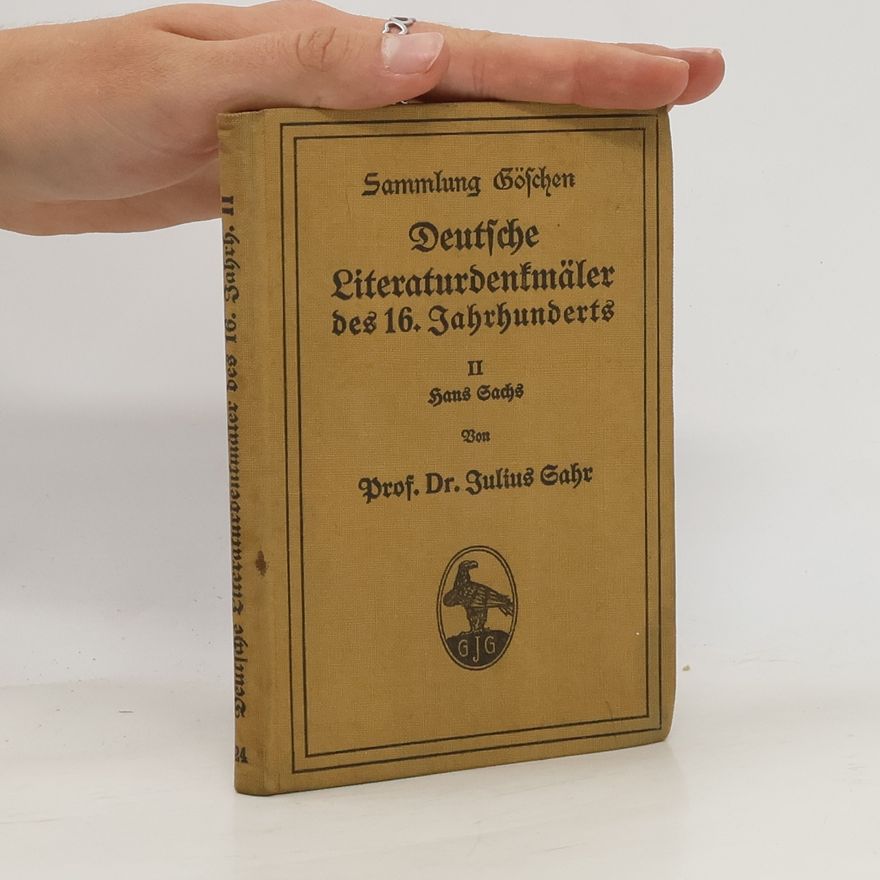 Julius Sahr Deutsche Literaturdenkmäler des 16. Jahrhunderts: Hans Sachs
