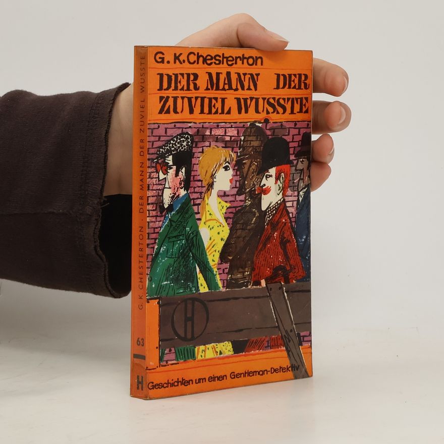 Gilbert Keith Chesterton Der Mann, der zuviel wusste