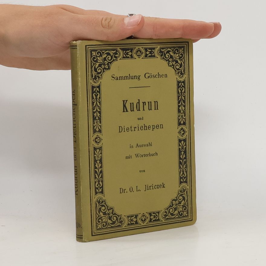 Otto L. Jiriczek Kudrun und Dietrichepen in Auswahl mit Wörterbuch