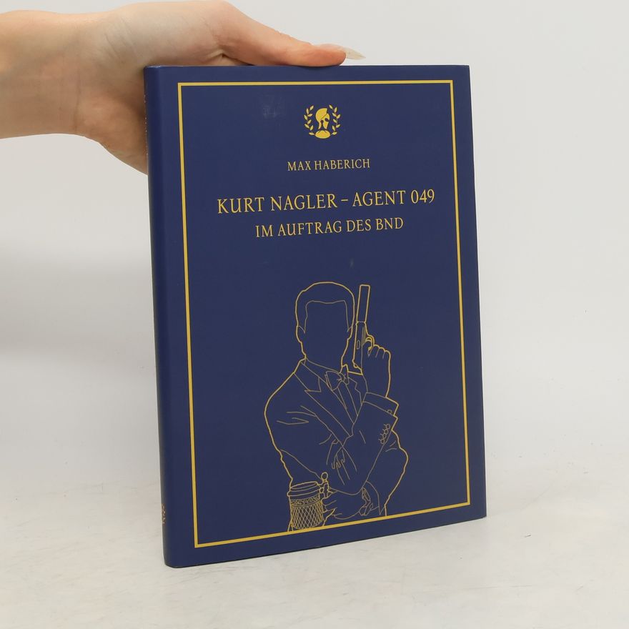 Max Haberich Kurt Nagler - Agent 049