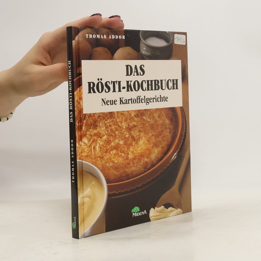 Thomas Addor Das Rösti-Kochbuch