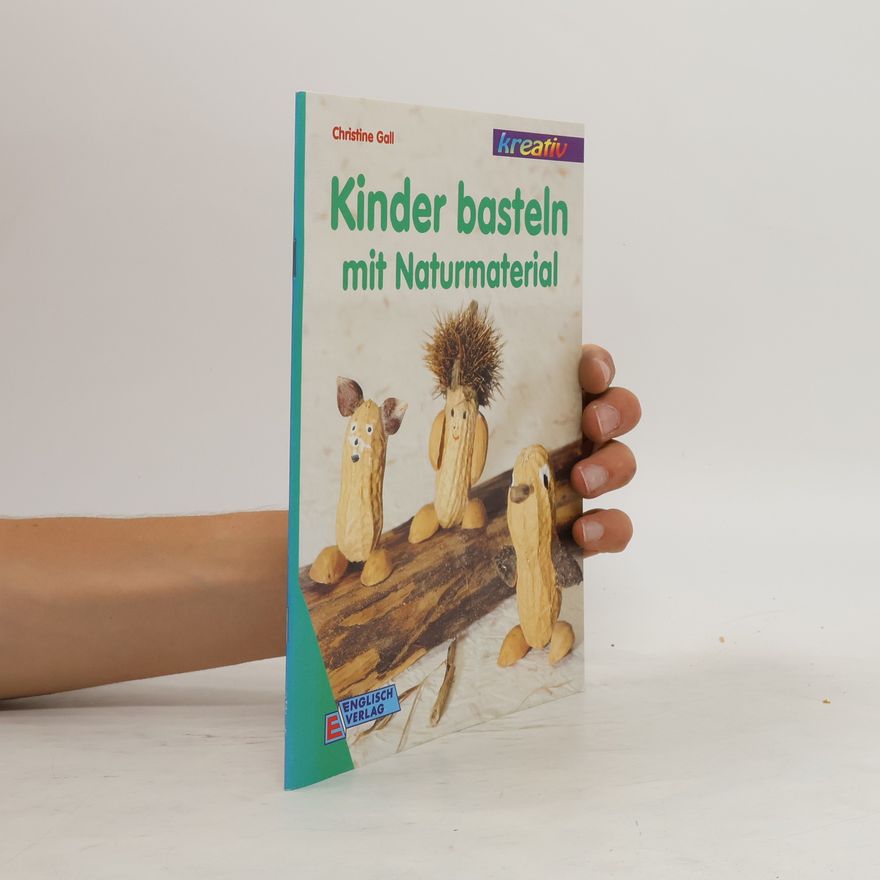 Autorenkollektiv Kinder basteln mit Naturmaterial