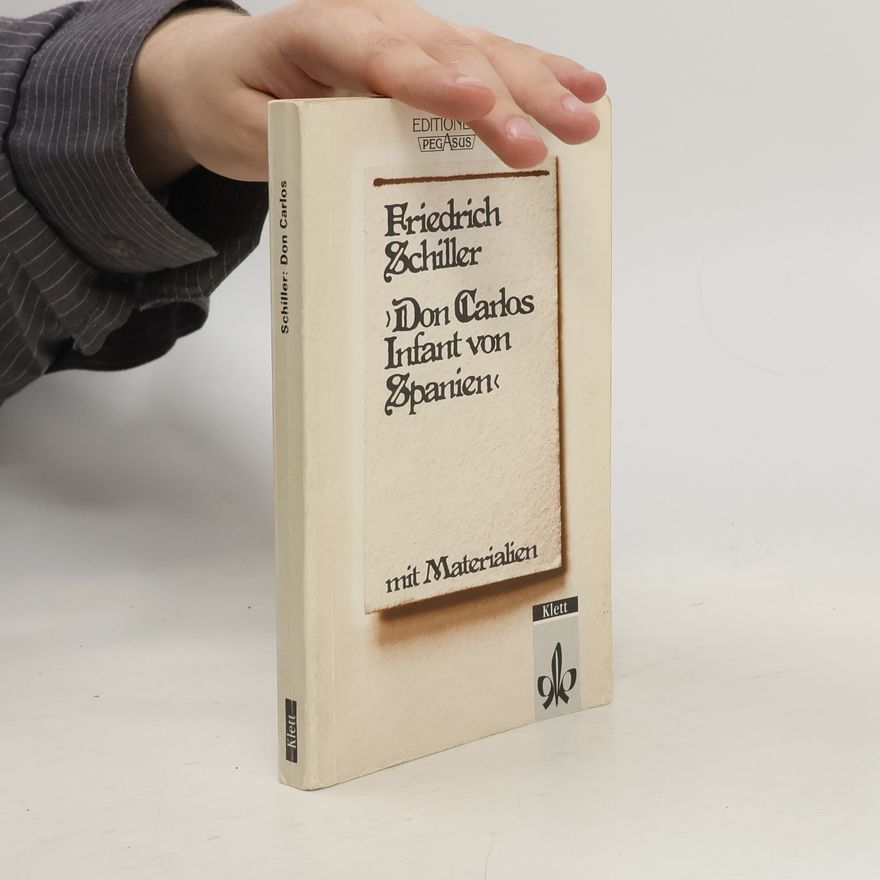 Friedrich Schiller Don Carlos Infant von Spanien : ein dramatisches Gedicht : mit Materialien