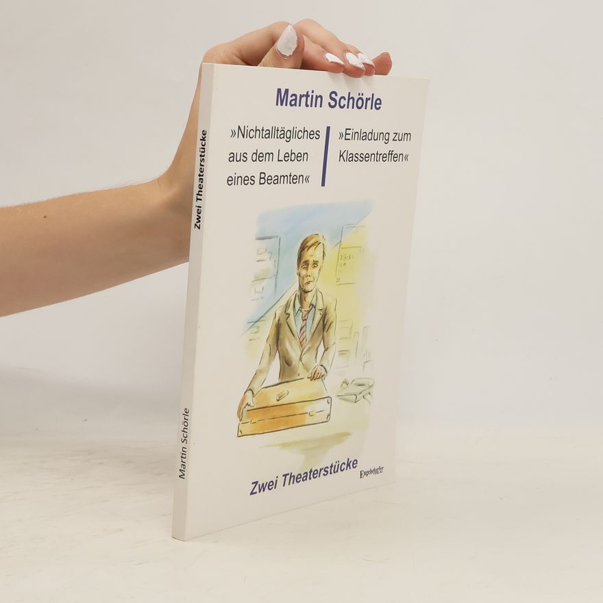 Martin Schörle "Nichtalltägliches aus dem Leben eines Beamten" und "Einladung zum Klassentreffen"