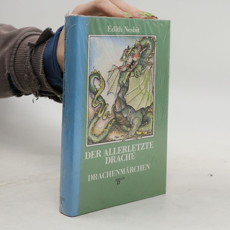 Edith Nesbit Der allerletzte Drache