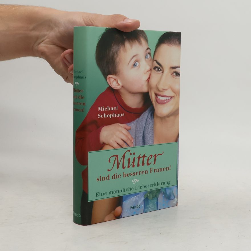 Michael Schophaus Mütter sind die besseren Frauen!