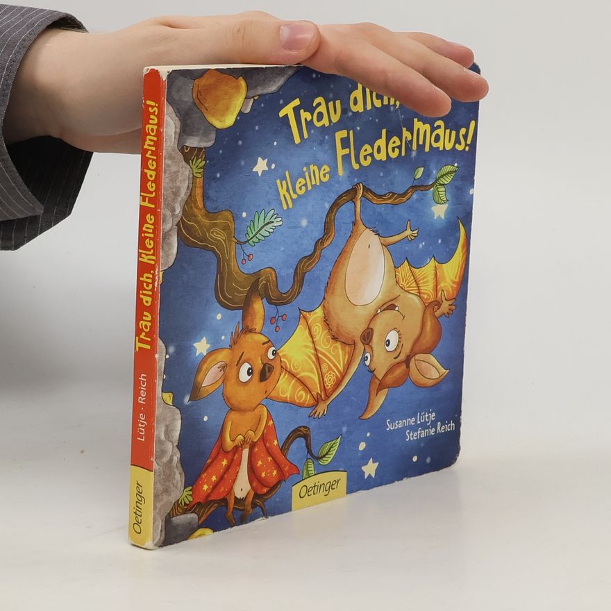 Susanne Lütje Trau dich, kleine Fledermaus!