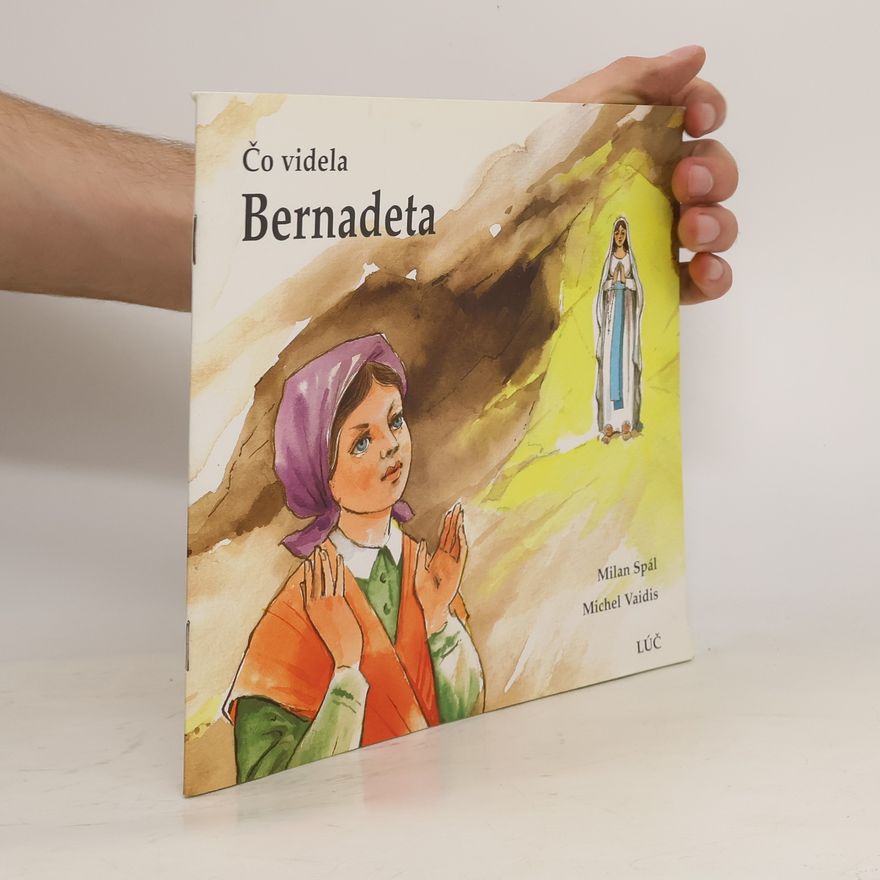 Milan Spál Čo videla Bernadeta