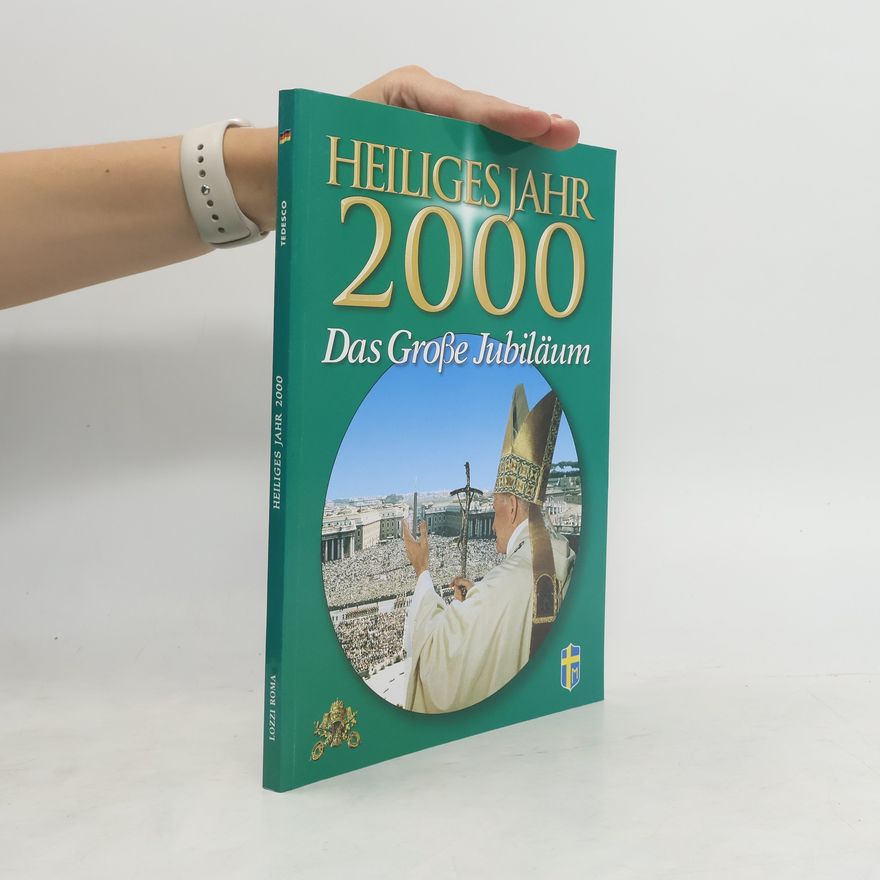 Autorenkollektiv Heiliges Jahr 2000. Das grosse Jubiläum