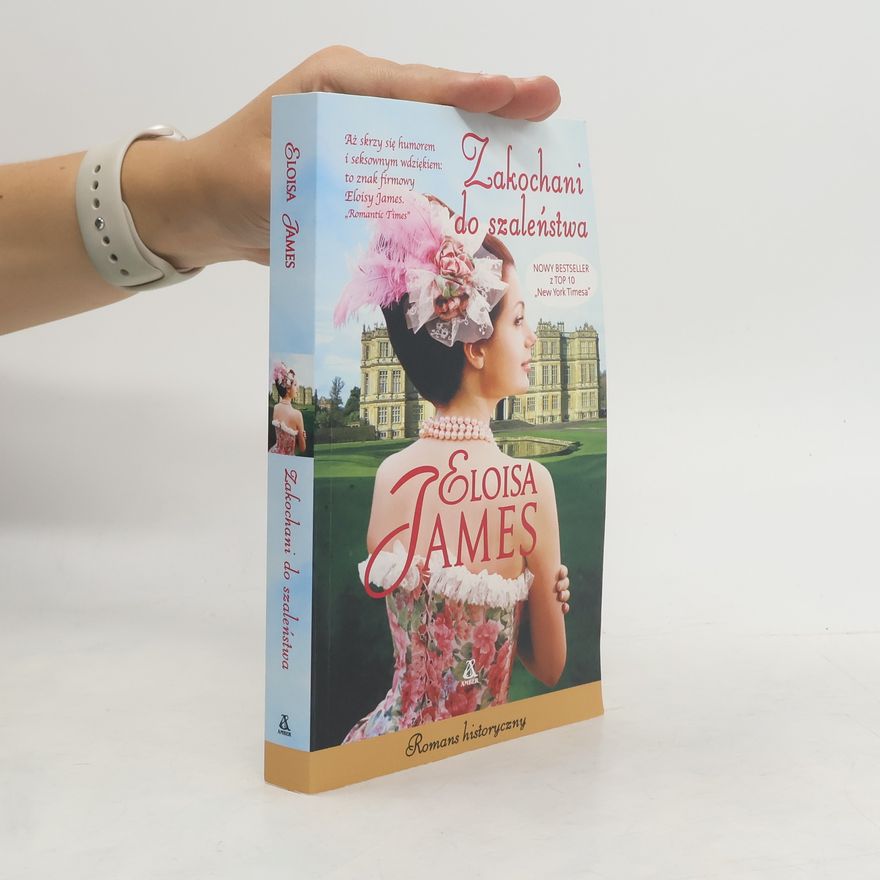 Eloisa James Zakochani do szaleństwa. Tom 1