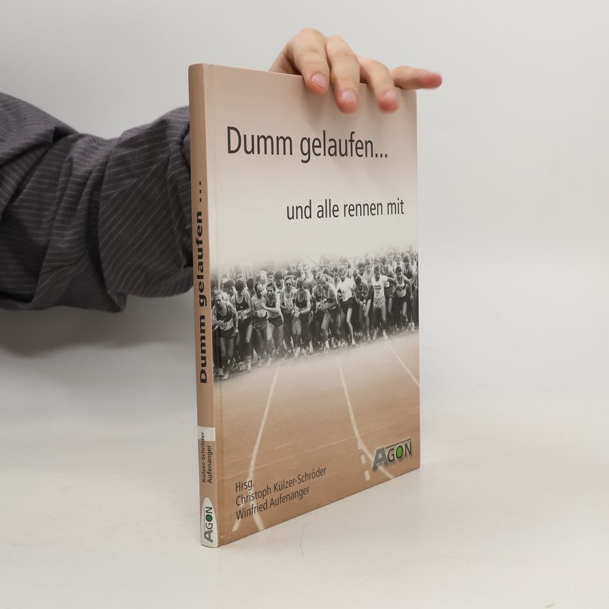 Christoph Külzer-Schröder Dumm gelaufen ... und alle rennen mit