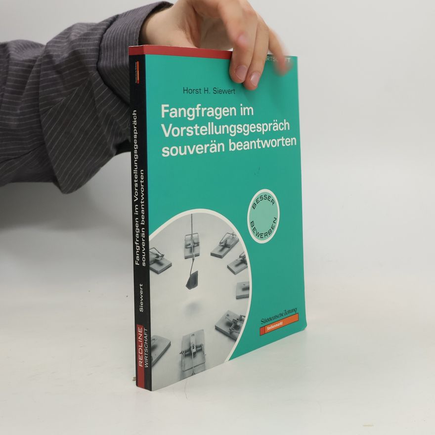 Horst Siewert Fangfragen im Vorstellungsgespräch souverän beantworten