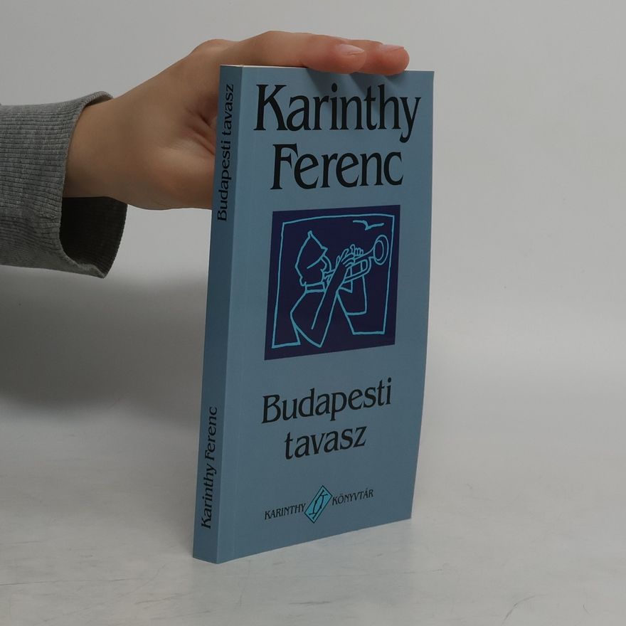 Ferenc Karinthy Budapesti tavasz
