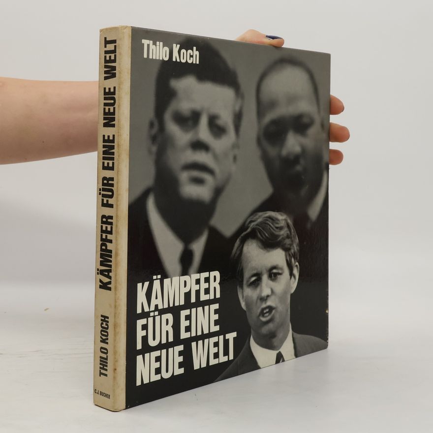 Thilo Koch Kämpfer fur eine neue Welt