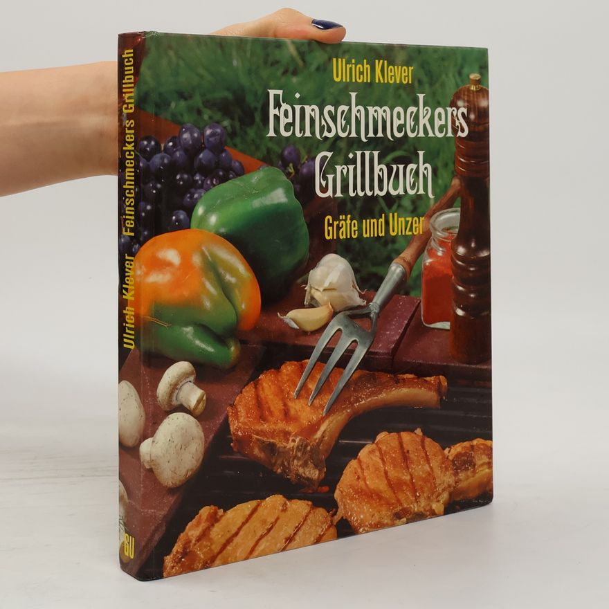 Ulrich Klever Feinschmeckers Grillbuch