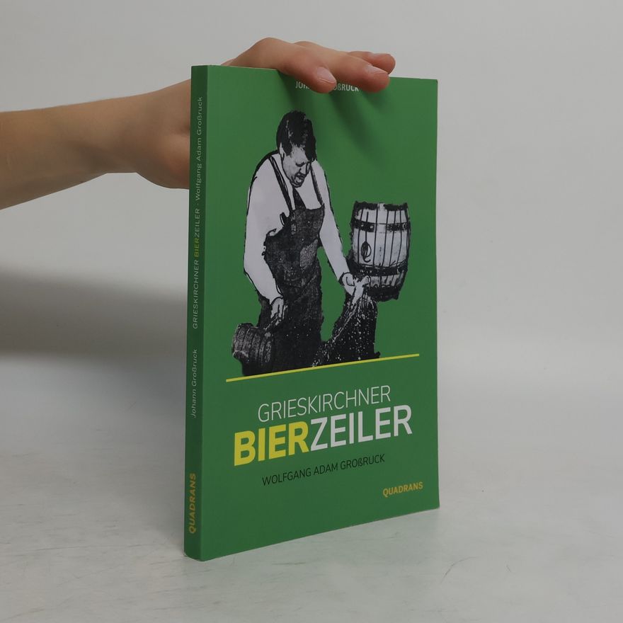 Johann Grossruck Grieskirchner Bierzeiler