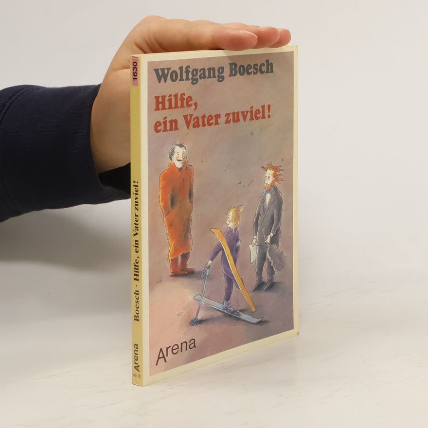 Wolfgang Boesch Hilfe, ein Vater zuviel!