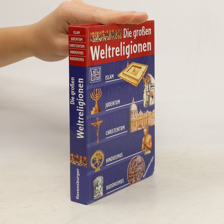 Kolektiv autorů Die großen Weltreligionen. Islam, Judentum, Christentum, Hinduismus, Buddhismus