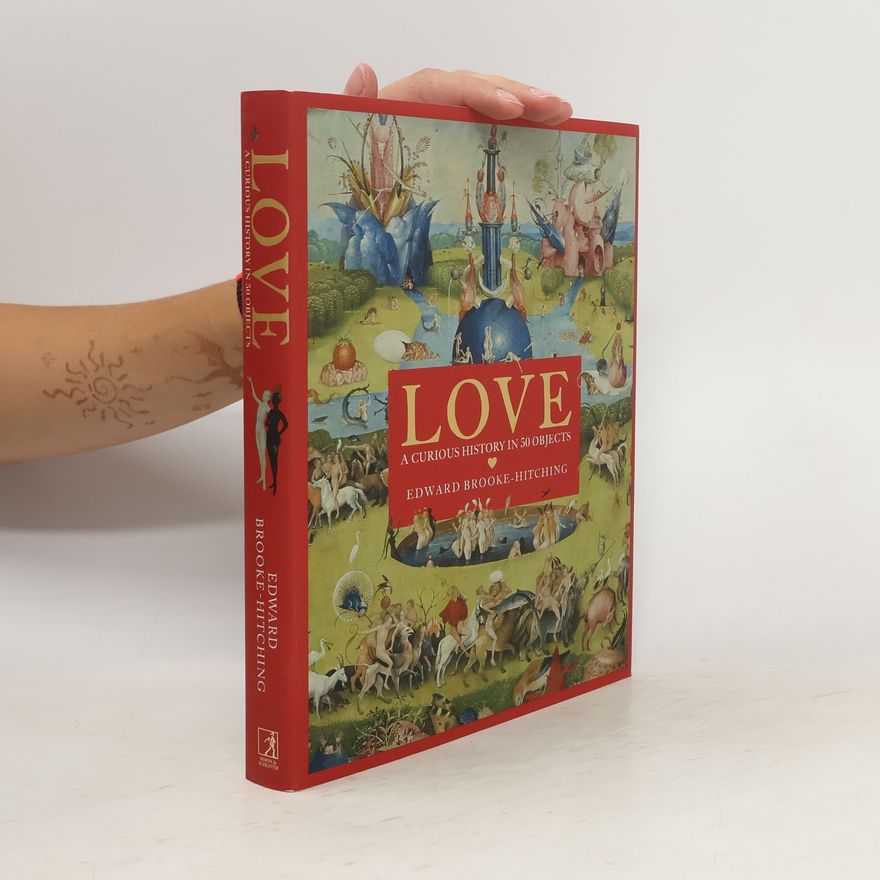 Edward Brooke-Hitching Love; A Curious History