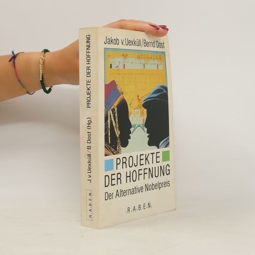 Jakob von Uexküll Projekte der Hoffnung