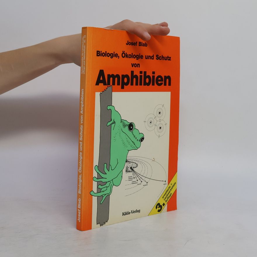 Josef Blab Biologie, Ökologie und Schutz von Amphibien