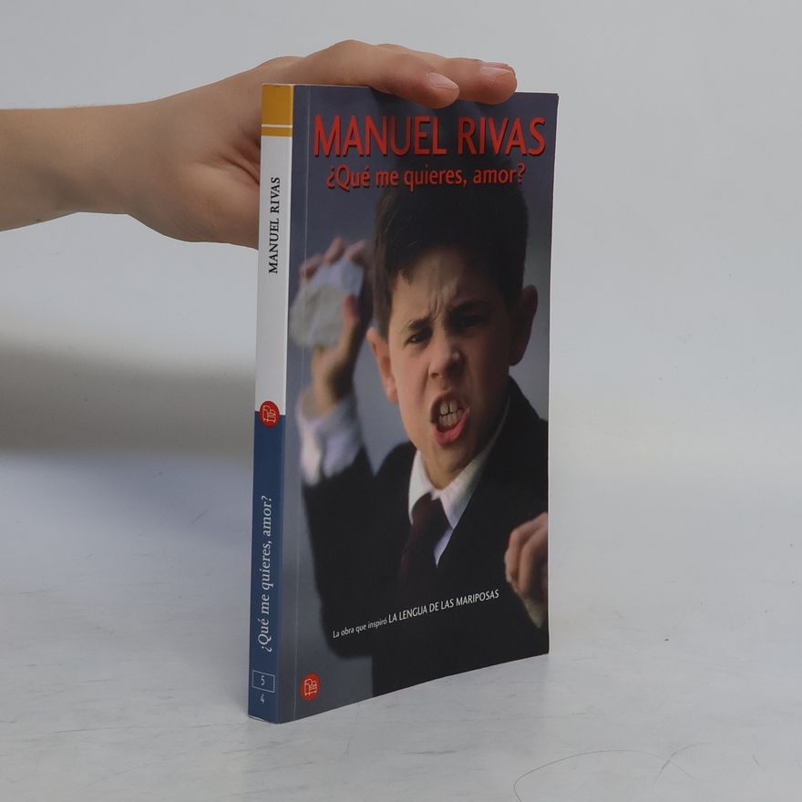 Manuel Rivas ¿Qué me quieres, amor?